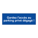 Gardez l'accès au parking privé dégagé !