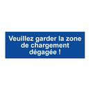 Veuillez garder la zone de chargement dégagée !