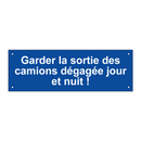 Garder la sortie des camions dégagée jour et nuit !