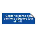 Garder la sortie des camions dégagée jour et nuit !