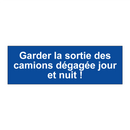 Garder la sortie des camions dégagée jour et nuit !
