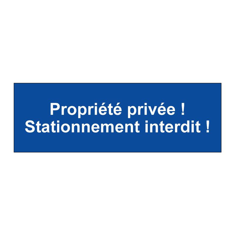 Propriété privée ! Stationnement interdit !