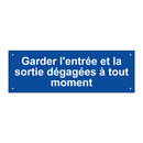 Garder l'entrée et la sortie dégagées à tout moment