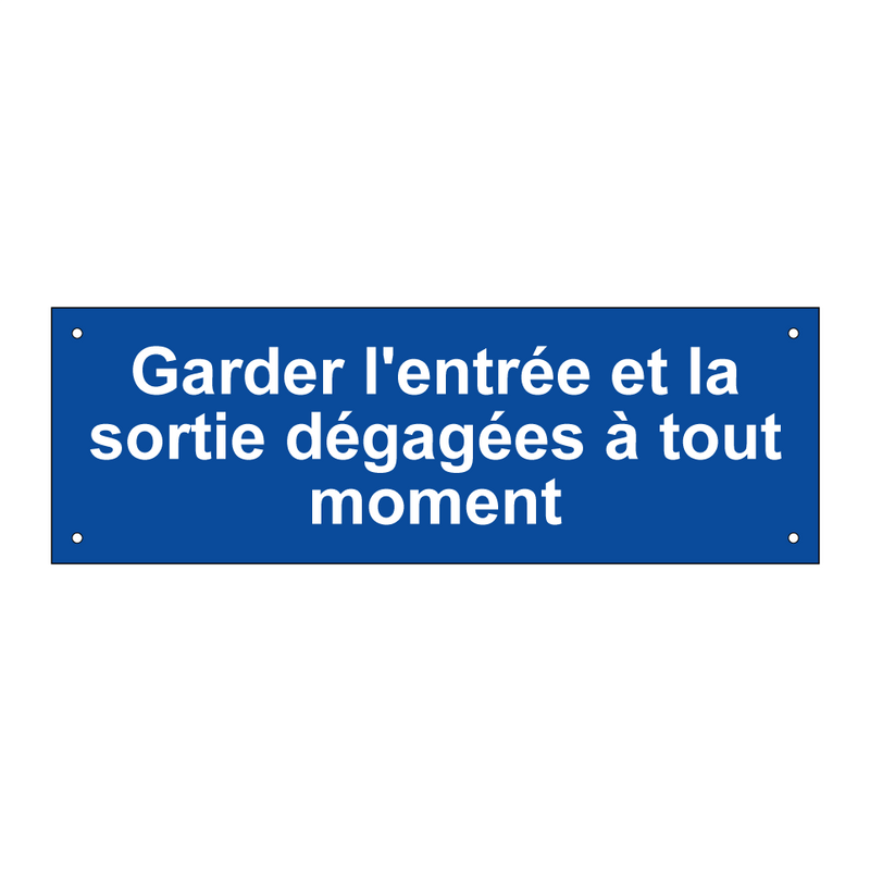 Garder l'entrée et la sortie dégagées à tout moment