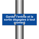 Garder l'entrée et la sortie dégagées à tout moment
