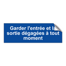 Garder l'entrée et la sortie dégagées à tout moment