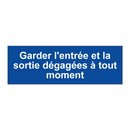 Garder l'entrée et la sortie dégagées à tout moment
