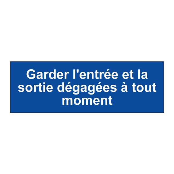 Garder l'entrée et la sortie dégagées à tout moment