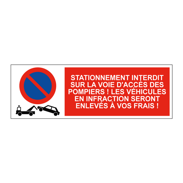 Stationnement interdit sur la voie d'accès des pompiers ! Les véhicules en infraction seront enlevés à vos frais !