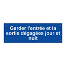 Garder l'entrée et la sortie dégagées jour et nuit