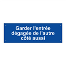 Garder l'entrée dégagée de l'autre côté aussi