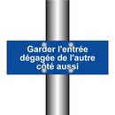 Garder l'entrée dégagée de l'autre côté aussi