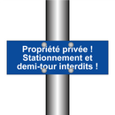 Propriété privée ! Stationnement et demi-tour interdits !
