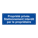Propriété privée. Stationnement interdit par le propriétaire