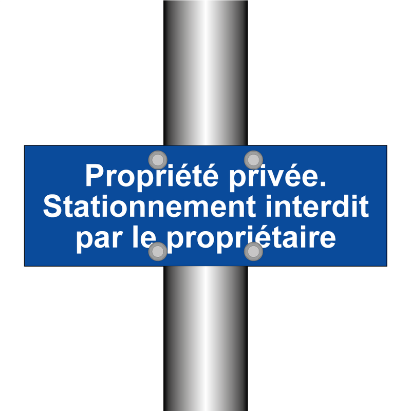 Propriété privée. Stationnement interdit par le propriétaire