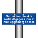 Garder l'entrée et la sortie dégagées jour et nuit, également en face