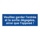 Veuillez garder l'entrée et la sortie dégagées, ainsi que l'opposé !