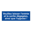 Veuillez laisser l'entrée et la sortie dégagées, ainsi que l'opposé !