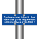 Stationnement interdit ! Les véhicules garés illégalement seront enlevés à vos frais !