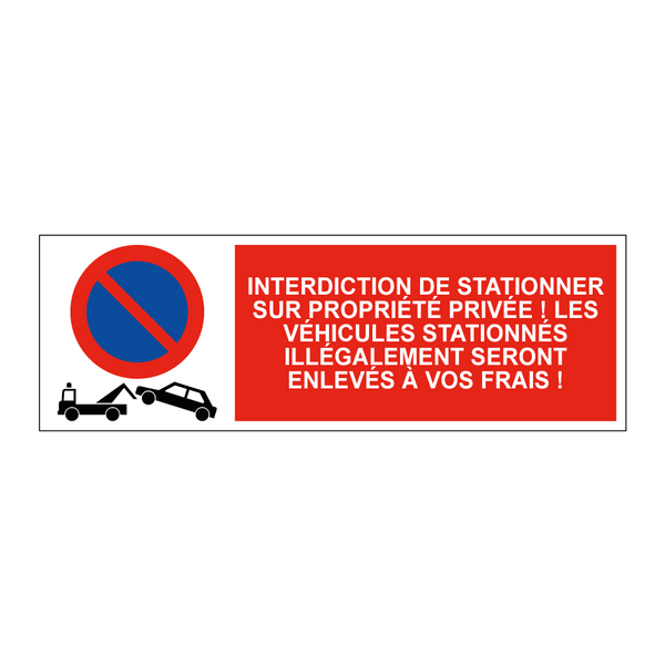Interdiction de stationner sur propriété privée ! Les véhicules stationnés illégalement seront enlevés à vos frais !