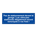 Pas de stationnement devant le garage ! Les véhicules stationnés illégalement seront remorqués à vos frais !