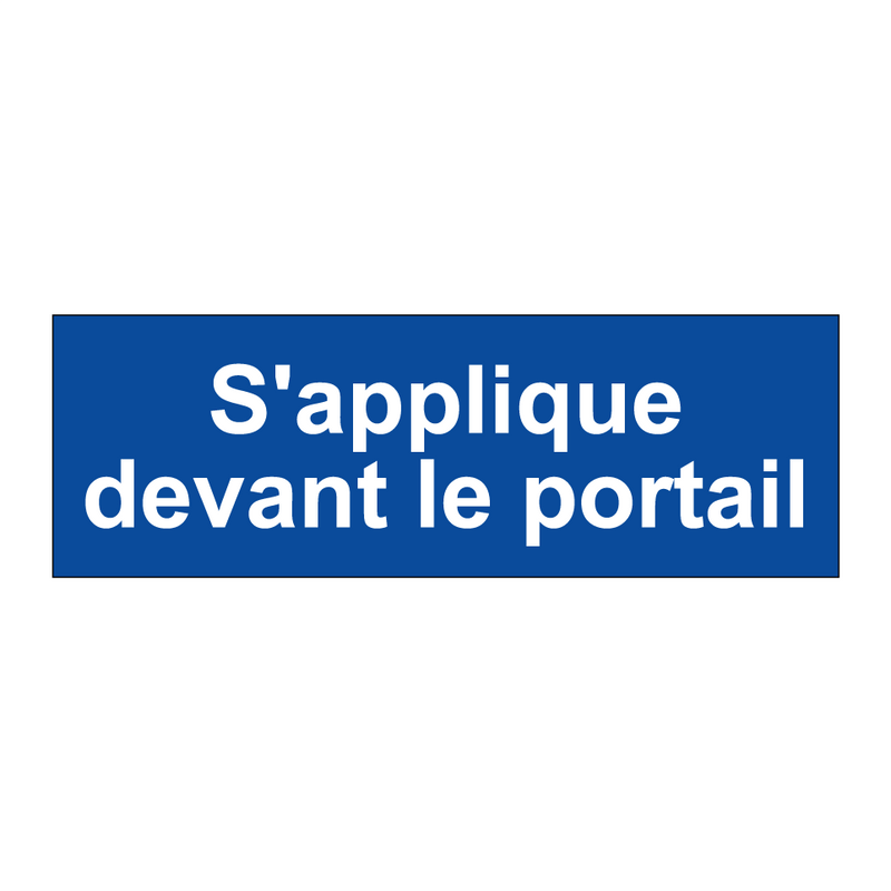 S'applique devant le portail