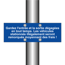 Gardez l'entrée et la sortie dégagées en tout temps. Les véhicules stationnés illégalement seront remorqués moyennant des frais !