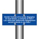 Garder l'entrée et la sortie dégagées en tout temps, y compris en face ! Les véhicules stationnés illégalement seront enlevés à vos frais !