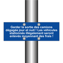 Garder la sortie des camions dégagée jour et nuit ! Les véhicules stationnés illégalement seront enlevés moyennant des frais !