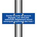 Gardez la sortie de secours dégagée. Les véhicules stationnés illégalement seront remorqués moyennant des frais !