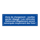 Zone de chargement - veuillez garder dégagé ! Les véhicules stationnés illégalement seront remorqués moyennant des frais !