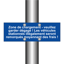 Zone de chargement - veuillez garder dégagé ! Les véhicules stationnés illégalement seront remorqués moyennant des frais !