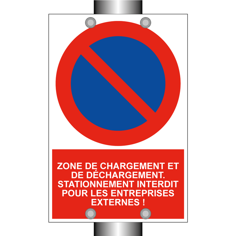 Zone de chargement et de déchargement. Stationnement interdit pour les entreprises externes !