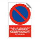 Zone de chargement et de déchargement. Stationnement interdit pour les entreprises externes !