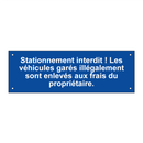 Stationnement interdit ! Les véhicules garés illégalement sont enlevés aux frais du propriétaire.