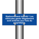 Stationnement interdit ! Les véhicules garés illégalement sont enlevés aux frais du propriétaire.