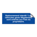 Stationnement interdit ! Les véhicules garés illégalement sont enlevés aux frais du propriétaire.