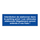 Interdiction de stationner dans le parking privé ! Les véhicules stationnés illégalement seront enlevés à vos frais !