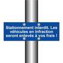 Stationnement interdit. Les véhicules en infraction seront enlevés à vos frais !