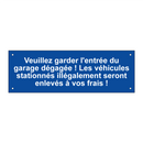 Veuillez garder l'entrée du garage dégagée ! Les véhicules stationnés illégalement seront enlevés à vos frais !