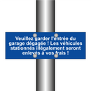 Veuillez garder l'entrée du garage dégagée ! Les véhicules stationnés illégalement seront enlevés à vos frais !