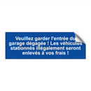 Veuillez garder l'entrée du garage dégagée ! Les véhicules stationnés illégalement seront enlevés à vos frais !