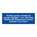 Veuillez garder l'entrée du garage dégagée ! Les véhicules stationnés illégalement seront enlevés à vos frais !