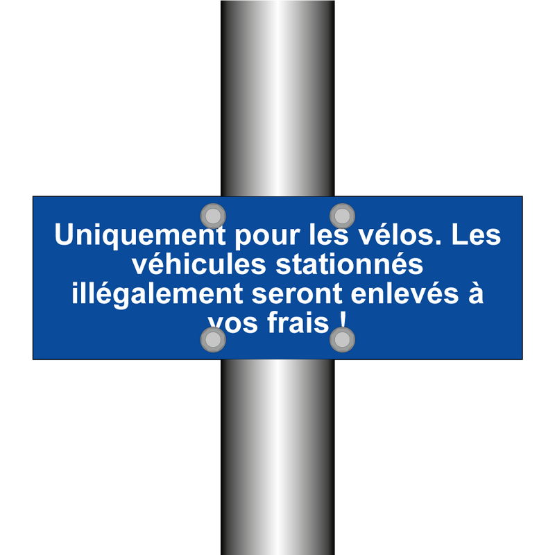 Uniquement pour les vélos. Les véhicules stationnés illégalement seront enlevés à vos frais !