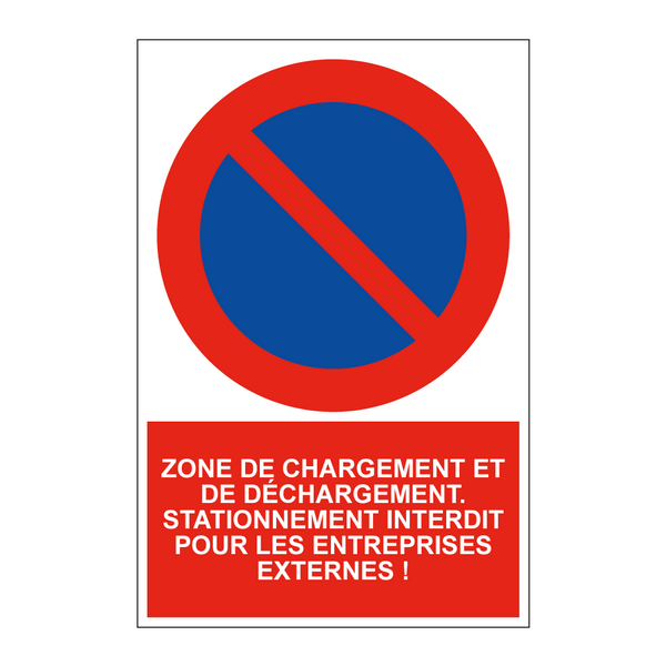 Zone de chargement et de déchargement. Stationnement interdit pour les entreprises externes !