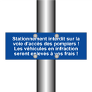 Stationnement interdit sur la voie d'accès des pompiers ! Les véhicules en infraction seront enlevés à vos frais !