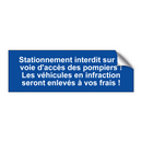 Stationnement interdit sur la voie d'accès des pompiers ! Les véhicules en infraction seront enlevés à vos frais !