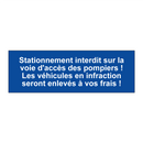 Stationnement interdit sur la voie d'accès des pompiers ! Les véhicules en infraction seront enlevés à vos frais !