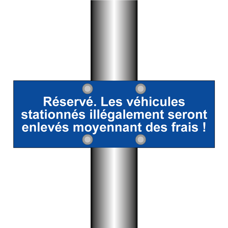 Réservé. Les véhicules stationnés illégalement seront enlevés moyennant des frais !
