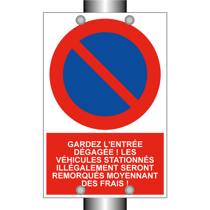 Gardez l'entrée dégagée ! Les véhicules stationnés illégalement seront remorqués moyennant des frais !